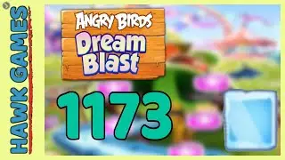 Angry Birds Dream Blast Level 1173 - Walkthrough, No Boosters