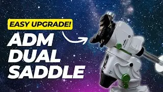 UPGRADE Your Star Adventurer GTi 🔭🛠️ | ADM Dual Saddle Kit