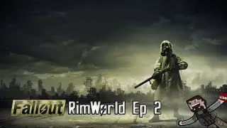 Fallout RimWorld | Ep, 2