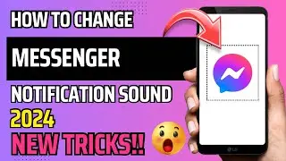 HOW TO CHANGE MESSENGER NOTIFICATIONS SOUND 2024 | NEW TRICKS | STEP BY STEP