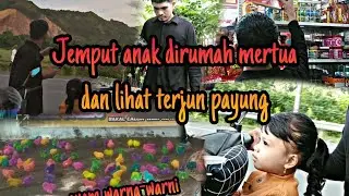 Jemput anak dirumah mertua dan lihat terjun payung