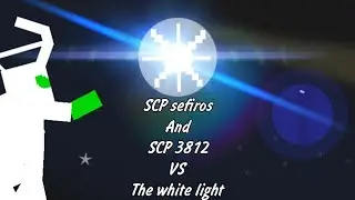 SCP sefiros And SCP 3812 VS The white light. Animation battle!