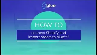 Connect Shopify store to blue Print&Ship