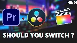 Premiere Pro Vs Davinci Resolve Vs Final Cut Pro x in Hindi | Why I Switched | Premiere vs FCP vs da