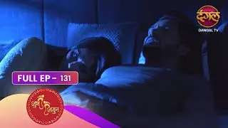 Shubh Shagun - Ek Nayi Shuruaat | Episode 131 | Dangal TV Prime