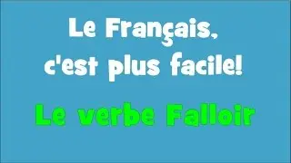 Le Français, c'est plus facile! - 1/23 - Le verbe falloir