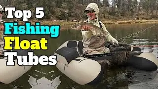 5 Best Fishing Float Tubes 2022 | Best Float Tubes For Fly Fishing