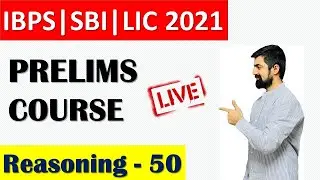 IBPS | SBI PO/CLERK | LIC AAO 2021 || DAY-50 || REASONING PRACTICE COURSE (PRELIMS)