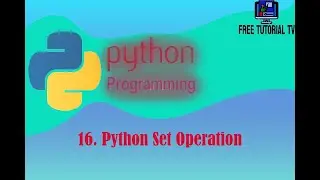 16  Explanation of Set Operation in Python Programming.