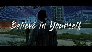 Believe in Yourself - JR Bhuiyan (Mobile Film-Making) B-roll Challenge