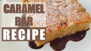 Caramel Bar Recipe (no audio)