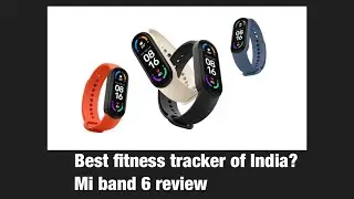 Mi band 6 review. Best fitness tracker of India?