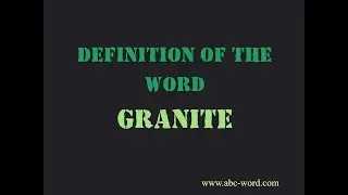 Definition of the word "Granite"