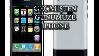 Geçmişten Günümüze IPhone (IPhone Hıstory 1-6S)