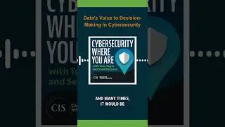 Data's Value to Decision-Making in Cybersecurity #cybersecurity