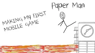 Making My First Mobile Game | Paper Man