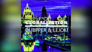 [GLITCH HOP] Dubpper & Lejok! - Fuck Globalization (Original Mix)