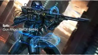 Eptic - Gun Finga (EH!DE Remix)