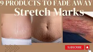 These 9 Products Will Fade Your Stretch Marks in a Few Months!