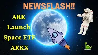 NEWSFLASH - ARK launches Space ETF (ARKX)