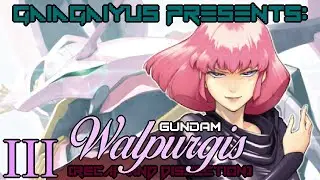 (The Story Of...) GUNDAM WALPURGIS #3.... The AEUG is hiding WHAT!?...
