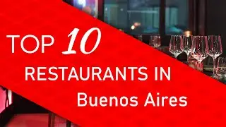 Top 10 best Restaurants in Buenos Aires, Argentina