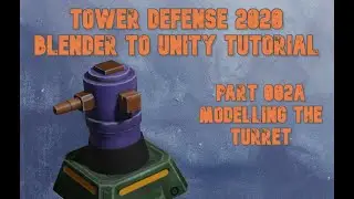 Blender to Unity - Tower Defense Tutorial for 2020 - Part 2a - Modelling the Turret