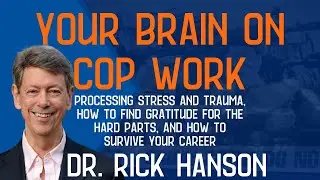 This is Your Brain on Cop Work with Dr