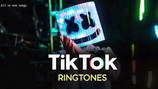 Top 5 Popular Tik - Tok Ringtones of 2019