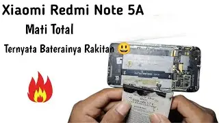 Redmi Note 5a Matot || Ternyata baterai rakitan :)