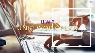 PM Step 4:  Develop the Unit Work Plan (UWP: an Effective Performance Tracking Tool)