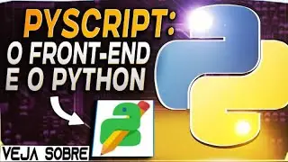 O Que é PyScript (O Front-end com Python / PyScript e Python: Como eles se Relacionam)