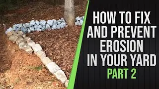 Part 2 - How to fix and prevent erosion in your yard