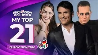 Eurovision 2026 | My Top 21 (NEW: 🇩🇪🇮🇹🇷🇸)
