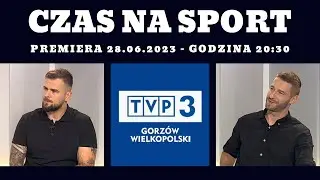 Gliwiński & Konefał - #CZASNASPORT - 28.06.2023 r.