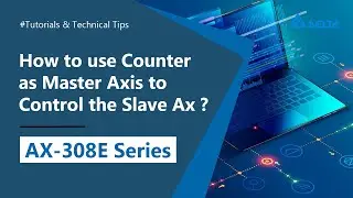 AX-308E Series – How to Use the Counter as Master Axis to Control the Slave Ax