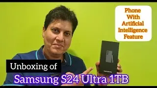 Unboxing of Samsung S24 Ultra 1TB Phone Is it better than S23 Ultra