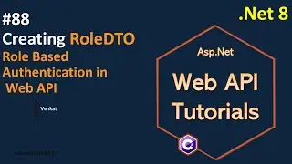 Part 88 Creating Role DTO in Web API .Net 8, 7, 6 || Web API Tutorials || @NehanthWorld