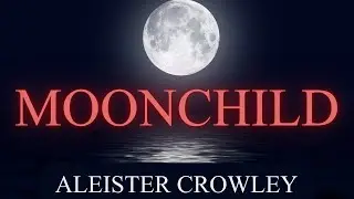 AUDIOBOOK - Moonchild by Aleister Crowley the Audiobook