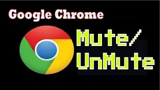 How to mute/unmute individual tabs in Google Chrome browser