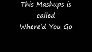 Where'd You Go [Mashups, Mashup, Bastard Pop]