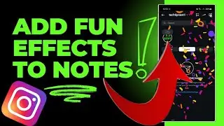 How To Add Fun Effects To Your Instagram Notes