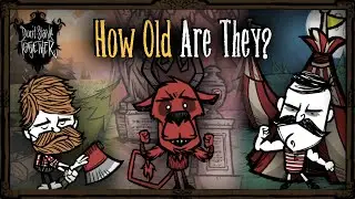 How Old Are The Survivors? [Don't Starve Together Lore]