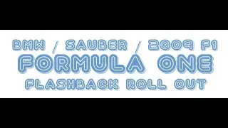 BMW SAUBER F1 ROLL OUT 2009 - FLASHBACK!