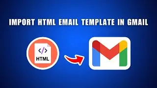 How to import an HTML Email Template into Gmail 2026 - HTML Email Templates
