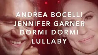 Andrea Bocelli - Dormi Dormi Lullaby ft. Jennifer Garner (Lyrics/Testo)