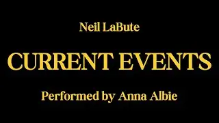 Current Events | Neil LaBute | Monologue