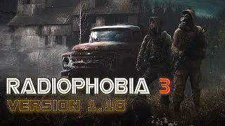 STALKER: Radiophobia 3 (Ver. 1.18 OGSR Engine) ☢ Интерактив #5
