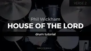 House Of The Lord - Phil Wickham (Drum Tutorial/Play-through)
