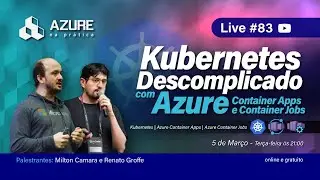 Live #83: Kubernetes descomplicado com Azure Container Apps e Container Jobs
